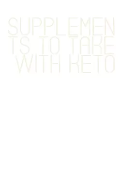 supplements to take with keto