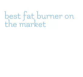 best fat burner on the market