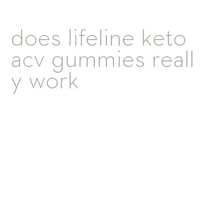 does lifeline keto acv gummies really work