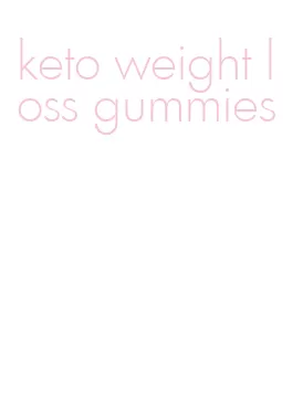 keto weight loss gummies