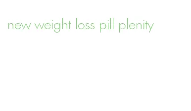 new weight loss pill plenity