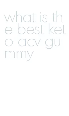 what is the best keto acv gummy