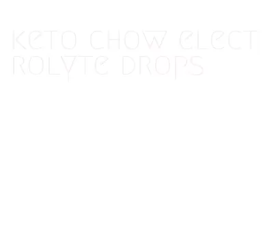 keto chow electrolyte drops