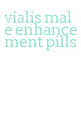 vialis male enhancement pills