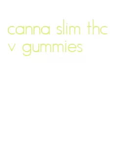 canna slim thcv gummies