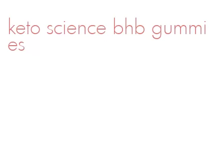 keto science bhb gummies