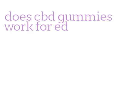 does cbd gummies work for ed