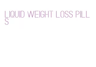 liquid weight loss pills