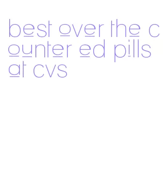best over the counter ed pills at cvs