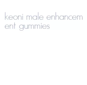 keoni male enhancement gummies