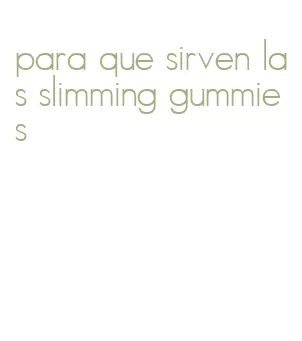 para que sirven las slimming gummies