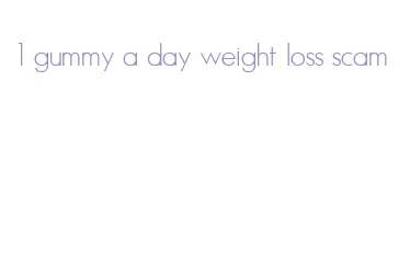 1 gummy a day weight loss scam