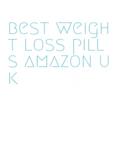 best weight loss pills amazon uk