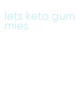 lets keto gummies