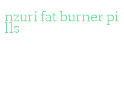 nzuri fat burner pills