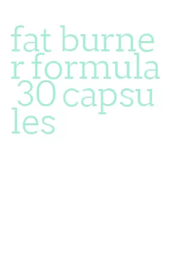 fat burner formula 30 capsules