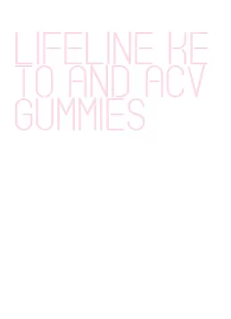 lifeline keto and acv gummies