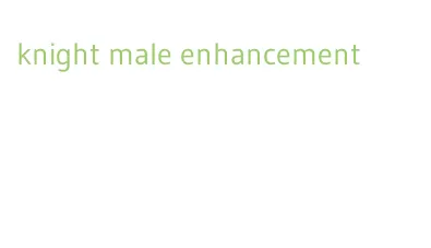 knight male enhancement