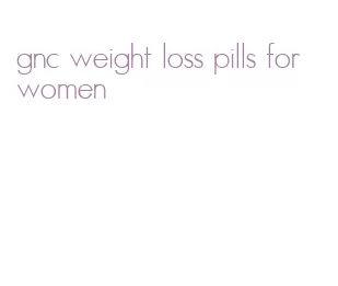 gnc weight loss pills for women