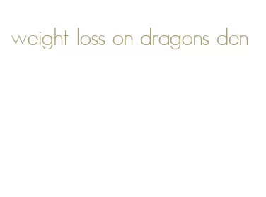 weight loss on dragons den
