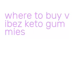 where to buy vibez keto gummies