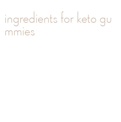 ingredients for keto gummies