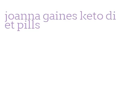 joanna gaines keto diet pills