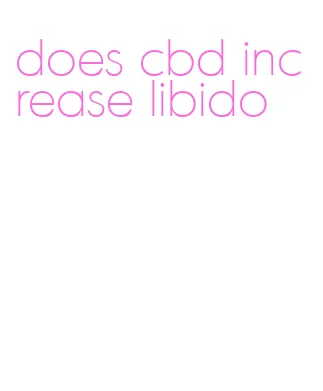 does cbd increase libido
