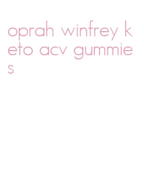 oprah winfrey keto acv gummies