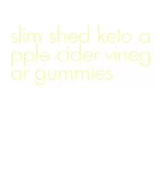slim shed keto apple cider vinegar gummies