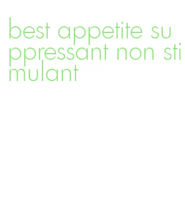 best appetite suppressant non stimulant