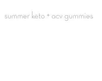 summer keto + acv gummies