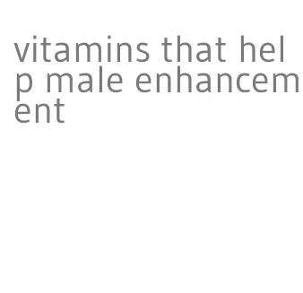 vitamins that help male enhancement