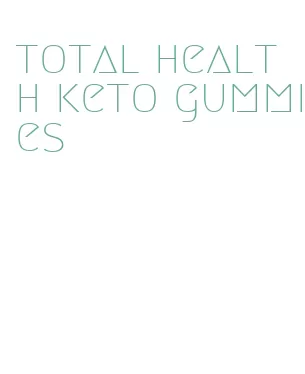 total health keto gummies