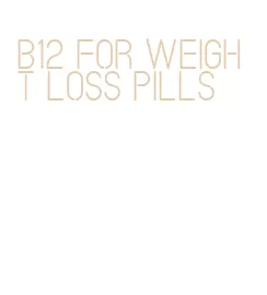 b12 for weight loss pills