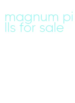 magnum pills for sale