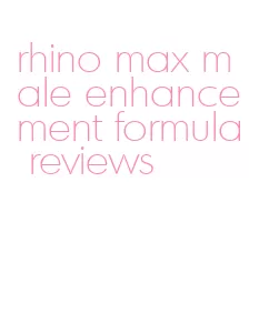 rhino max male enhancement formula reviews