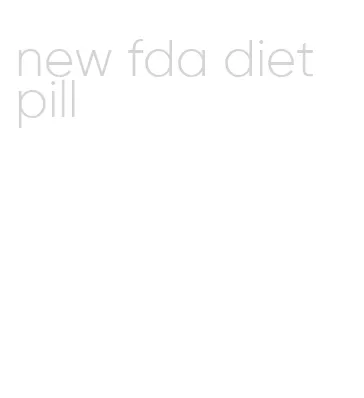 new fda diet pill