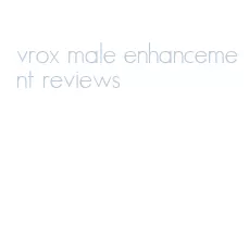 vrox male enhancement reviews