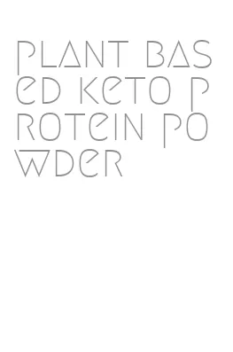 plant based keto protein powder