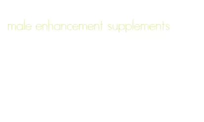 male enhancement supplements