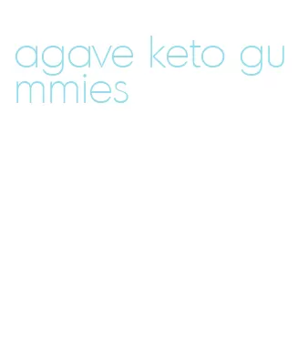 agave keto gummies