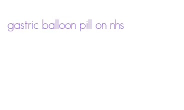 gastric balloon pill on nhs
