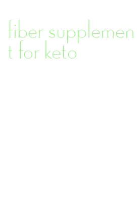 fiber supplement for keto