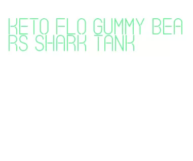 keto flo gummy bears shark tank