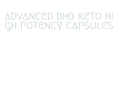 advanced bhb keto high potency capsules
