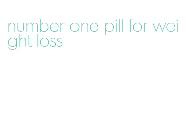 number one pill for weight loss