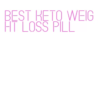 best keto weight loss pill