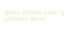 does lifeline keto gummies work