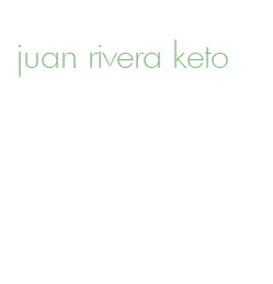 juan rivera keto